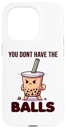 Hülle für iPhone 15 Pro Lustiges Wortspiel „You Don't Have the BALLS“ Boba Milk Tea Asiatisches Essen von Couch Potaro