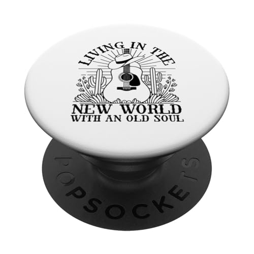 Leben in der neuen Welt mit einer alten Soul-Country-Musik PopSockets Klebender PopGrip von Country Music Funny Play Sing Songs Sayings