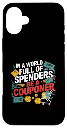 In einer Welt voller Spender Seien Sie ein Couponer Couponer Shopper Hülle für iPhone 16 Plus von Couponing Shopper Coupon Collecting Gift