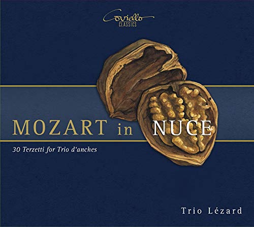 Mozart: In Nuce - Trios von Coviello Classics (Note 1 Musikvertrieb)