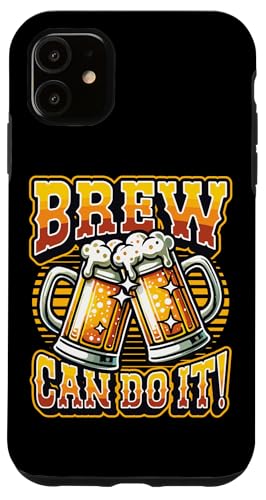 Brew Can Do It Home Brewing Hülle für iPhone 11 von Craft Beer Home Brewing Enthusiast Designs