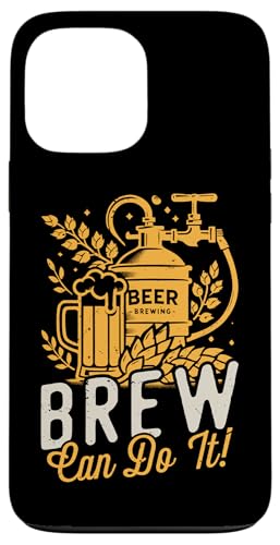 Brew Can Do It Home Brewing Hülle für iPhone 13 Pro Max von Craft Beer Home Brewing Enthusiast Designs