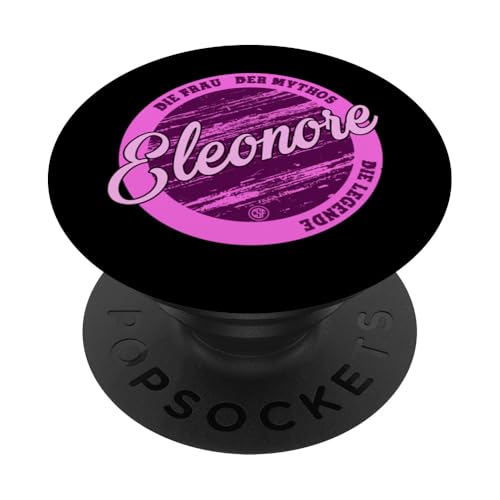 Eleonore Die Frau der Mythos die Legende Vornamen PopSockets Klebender PopGrip von Crazy Shirt Factory