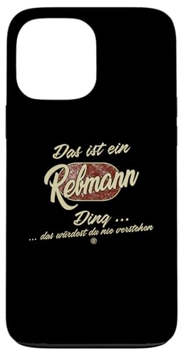 Hülle für iPhone 13 Pro Max Das ist ein Rebmann Ding - Lustiges Familie Rebmann von Crazy Shirt Factory