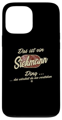 Hülle für iPhone 13 Pro Max Das ist ein Siekmann Ding - Lustiges Familie Siekmann von Crazy Shirt Factory