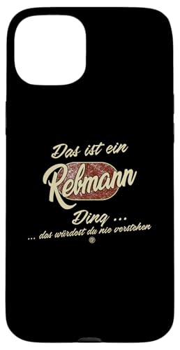 Hülle für iPhone 15 Plus Das ist ein Rebmann Ding - Lustiges Familie Rebmann von Crazy Shirt Factory