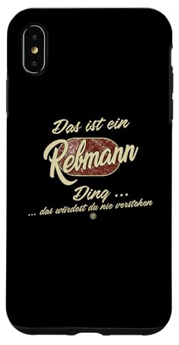 Hülle für iPhone XS Max Das ist ein Rebmann Ding - Lustiges Familie Rebmann von Crazy Shirt Factory