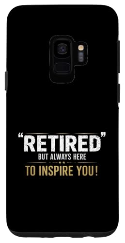 Hülle für Galaxy S9 Im Ruhestand, aber immer da, um Sie zu inspirieren von CreaStyle-KT