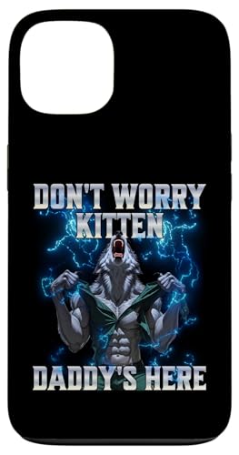 Don't Worry Kitten Daddy's Here Hülle für iPhone 13 von Cringe Alpha Wolf Meme