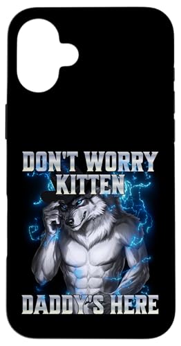 Don't Worry Kitten Daddy's Here Hülle für iPhone 16 Plus von Cringe Alpha Wolf Meme