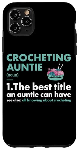 Hülle für iPhone 11 Pro Max Crocheter Auntie Definition Häkeln von Crocheting Hobby Present Crocheter Apparel