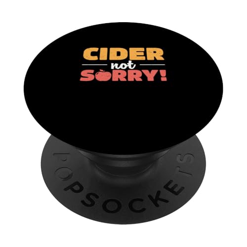 Cider Not Sorry Lustiger Cider Trinker Cider Making Enthusiasten PopSockets Klebender PopGrip von Crushed Apple Barrel Bloom