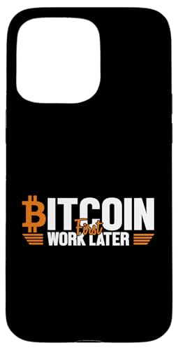 Hülle für iPhone 15 Pro Max Bitcoin First Work Later Kryptowährung Blockchain Bitcoin von Crypto Blockchain Bitcoin Crypto Trader Geschenke