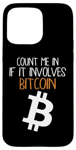 Hülle für iPhone 15 Pro Max Count Me In If It Involves Bitcoin Blockchain Crypto Bitcoin von Crypto Blockchain Bitcoin Crypto Trader Geschenke