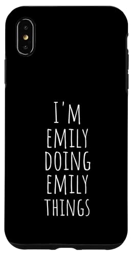 I'm Emily Doing Emily Things - Lustiger Name Emily Hülle für iPhone XS Max von Custom Name Apparel