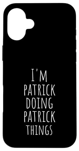 I'm Patrick Doing Patrick Things - Lustiger Name Patrick Hülle für iPhone 16 Plus von Custom Name Apparel