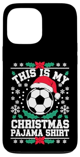 Hülle für iPhone 13 Pro Max Funny Xmas This Is My Christmas Pyjama Fußball Weihnachten von Cute Christmas Soccer Design For Men And Women