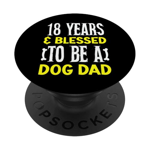18 Jahre und Dog Dad! 18 Jahre alt, Geburtstag PopSockets Klebender PopGrip 18 Jahre und Dog Dad! 18 Jahre alt, Geburtstag PopSockets Klebender PopGrip von Cute Dog Dad Birthday Design