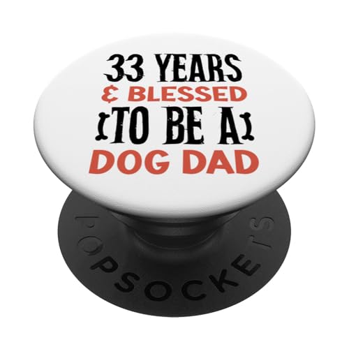 33 Jahre und Dog Dad! 33 Jahre alt, Geburtstag PopSockets Klebender PopGrip 33 Jahre und Dog Dad! 33 Jahre alt, Geburtstag PopSockets Klebender PopGrip von Cute Dog Dad Birthday Design