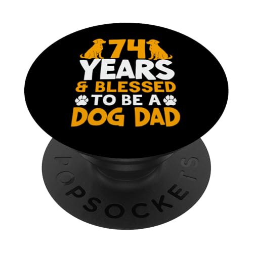 74 Jahre und Dog Dad! 74 Jahre alt, Geburtstag PopSockets Klebender PopGrip von Cute Dog Dad Birthday Design