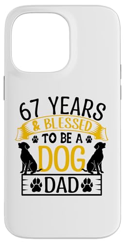 Hülle für iPhone 14 Pro Max 67 Jahre und Dog Dad! 67 Jahre alt, Geburtstag von Cute Dog Dad Birthday Design