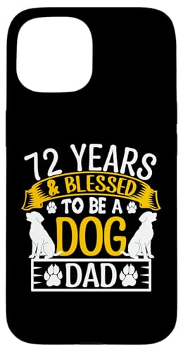 Hülle für iPhone 15 72 Jahre und Dog Dad! 72 Jahre alt, Geburtstag von Cute Dog Dad Birthday Design