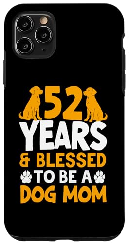 52 Jahre und Hundemama! Geburtstag der 52 Jahre alten Hundemama Hülle für iPhone 11 Pro Max von Cute Dog Mom Birthday Design