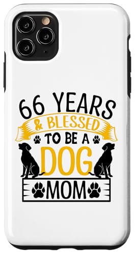 66 Jahre und Hundemama! 66 Jahre alte Hundemama Geburtstag Hülle für iPhone 11 Pro Max von Cute Dog Mom Birthday Design