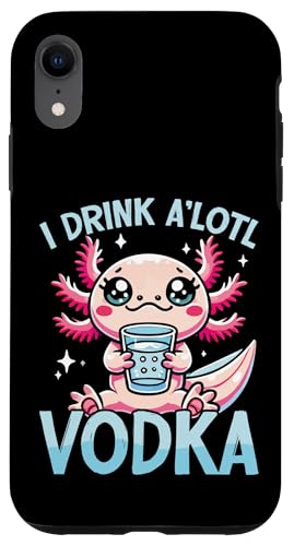 Hülle für iPhone XR Ich trinke A'lotl Vodka Funny Axolotl Kawaii von Cute Kawaii Axolotl Drinking