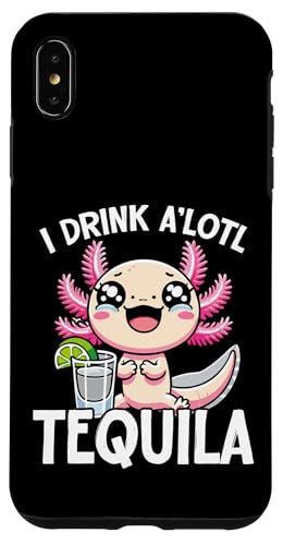 Hülle für iPhone XS Max Ich trinke A'lotl Tequila Funny Axolotl Kawaii von Cute Kawaii Axolotl Drinking