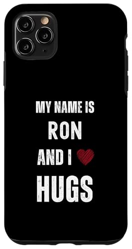 Hülle für iPhone 11 Pro Max Niedlicher personalisierter Name ist Ron und ich liebe Umarmungen von Cute Personal Funny Quotes For Men And Boys