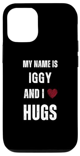 Hülle für iPhone 12/12 Pro Niedlicher personalisierter Name ist Iggy und ich liebe Umarmungen von Cute Personal Funny Quotes For Men And Boys