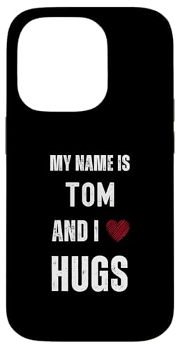 Hülle für iPhone 14 Pro Niedlicher personalisierter Name ist Tom und ich liebe Umarmungen von Cute Personal Funny Quotes For Men And Boys