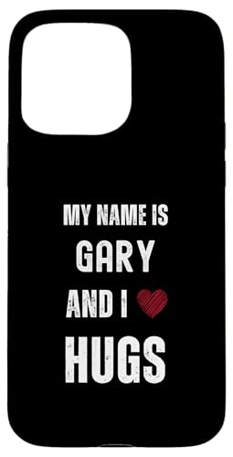 Hülle für iPhone 15 Pro Max Niedlicher personalisierter Name ist Gary und ich liebe Umarmungen von Cute Personal Funny Quotes For Men And Boys