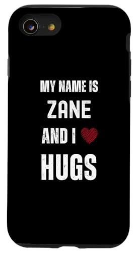 Hülle für iPhone SE (2020) / 7 / 8 Nettes persönliches Zitat My Name Is Zane And I Love Hugs von Cute Personal Funny Quotes For Men And Boys