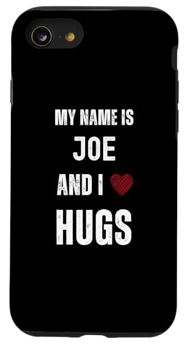 Hülle für iPhone SE (2020) / 7 / 8 Niedlicher personalisierter Name ist Joe und ich liebe Umarmungen von Cute Personal Funny Quotes For Men And Boys