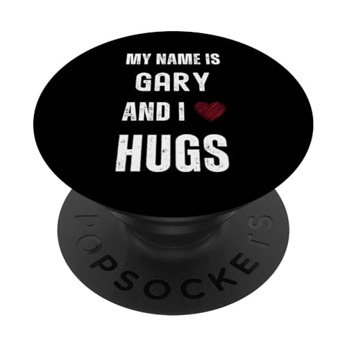 Niedlicher personalisierter Name ist Gary und ich liebe Umarmungen PopSockets Klebender PopGrip von Cute Personal Funny Quotes For Men And Boys