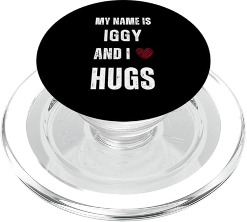 Niedlicher personalisierter Name ist Iggy und ich liebe Umarmungen PopSockets PopGrip für MagSafe von Cute Personal Funny Quotes For Men And Boys