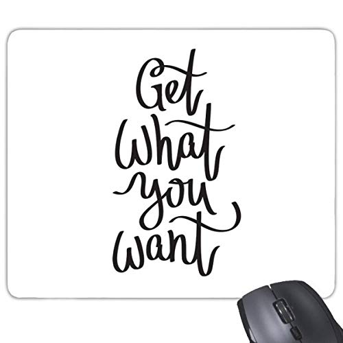 beatChong Get What You Want Quote Rectangle Griffige Gummi Mousepad Spiel Mauspad Geschenk von DIYthinker