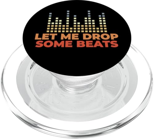 DJ Zitat - Let Me Drop Some Beats - Disc Jockey PopSockets PopGrip für MagSafe von DJ T-Shirts für Disc Jockeys