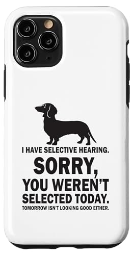 Selektives Hören Sorry Lustiger Spruch Humorvoll Wiener Doxie Hülle für iPhone 11 Pro von Dachshund Wiener Dog Doxie Lover Humor Quotes