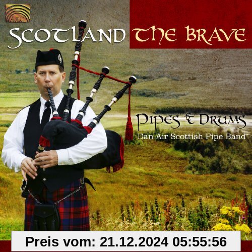 Scotland the Brave: Pipes & Dru von Dan Air Scottish Pipe Band