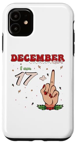 Hülle für iPhone 11 December Girl 17 + Middle Finger - 18th Birthday Christmas von December Birthday Apparel For Women and Girls