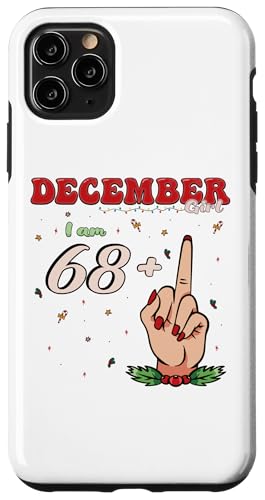 Hülle für iPhone 11 Pro Max December Girl - I am 68 + Middle Finger for 69th Birthday von December Birthday Apparel For Women and Girls