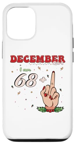 Hülle für iPhone 12/12 Pro December Girl - I am 68 + Middle Finger for 69th Birthday von December Birthday Apparel For Women and Girls