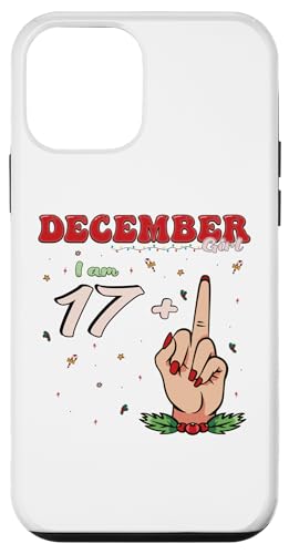 Hülle für iPhone 12 mini December Girl 17 + Middle Finger - 18th Birthday Christmas von December Birthday Apparel For Women and Girls