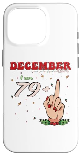 Hülle für iPhone 16 Pro December Girl 79 + Middle Finger - 80th Birthday Christmas von December Birthday Apparel For Women and Girls