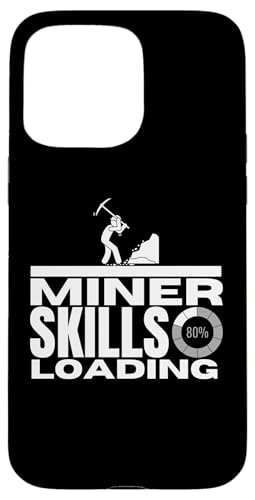 Hülle für iPhone 15 Pro Max Miner Skills Loading Funny Geologe Miner von Dedicated Coal Miner Mining Heritage