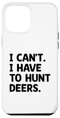 Hülle für iPhone 14 Plus Ich kann nicht, ich muss Hirsche jagen Buck Hunting Deer Hunter Hunt von Deer Hunting Huntsman Hunter Gifts