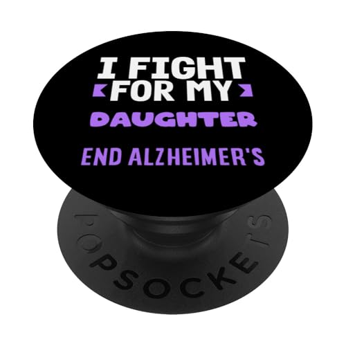 Ich kämpfe dafür, dass meine Tochter das ALZ-Alzheimer-Bewusstsein beendet PopSockets mit austauschbarem PopGrip von Dementia ALZ Alzheimer's Awareness Apparel & Gifts